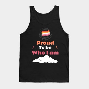 Proud to be who I am. Tank Top